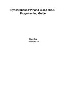 Synchronous PPP and Cisco HDLC Programming Guide Alan Cox [removed]