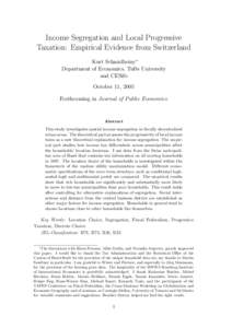 Income Segregation and Local Progressive Taxation: Empirical Evidence from Switzerland Kurt Schmidheiny∗ Department of Economics, Tufts University and CESifo October 11, 2005