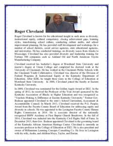 Roger Cleveland Roger Cleveland is known for his educational insight in such areas as diversity, instructional equity, cultural competency, closing achievement gaps, learning styles, transforming school culture, conducti