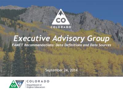 Executive Advisory Group FAMET Recommendations: Data Definitions and Data Sources September 24, 2014  Awards and Wage Data AY 2012