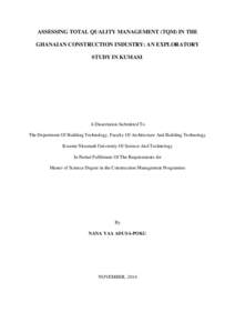 ASSESSING TOTAL QUALITY MANAGEMENT (TQM) IN THE GHANAIAN CONSTRUCTION INDUSTRY: AN EXPLORATORY STUDY IN KUMASI. A Dissertation Submitted To The Department Of Building Technology, Faculty Of Architecture And Building Tech