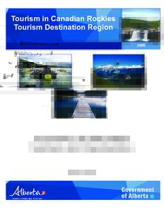 Tourism in Canadian Rockies Tourism Destination Region 2009 A Summary of 2009 Visitor Numbers and Characteristics