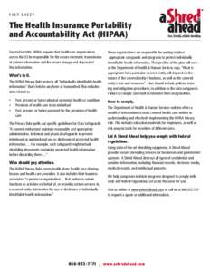 FA C T S H E E T  The Health Insurance Portability and Accountability Act (HIPAA) Enacted in 1995, HIPAA requires that healthcare organizations across the US be responsible for the secure electronic transmission