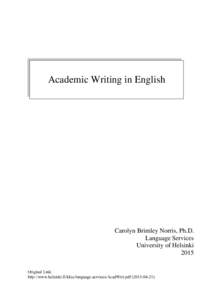 Academic Writing in English  Carolyn Brimley Norris, Ph.D. Language Services University of Helsinki 2015