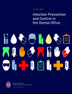 Revised – February 2010 Approved by Council – November 2009 This is a revision to the Guidelines on Infection Control in the Dental Office issued in January[removed]The Guidelines of the Royal College of Dental Surge