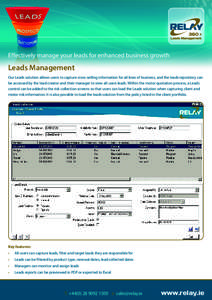 Effectively manage your leads for enhanced business growth  Leads Management Our Leads solution allows users to capture cross-selling information for all lines of business, and the leads repository can be accessed by the