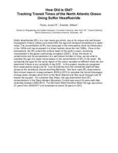 How Old is Old? Tracking Transit Times of the North Atlantic Ocean Using Sulfur Hexafluoride Pardo, Jordan R.1, Smethie, William2 1