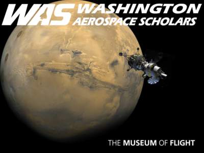 www.museumofflight.org/washingtonaerospacescholars  WAS is a free educational program for high school juniors from across Washington State.