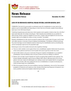 2013 NEWS RELEASE: LACK OF CO-ORDINATED HOSPITAL REHAB SYSTEM, AUDITOR GENERAL SAYS