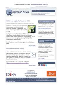 To view this newsletter in a browser, visit:Digimap Newsletter JuneIn this Newsletter: Still time to register for Geoforum 2014 Environment Digimap Survey