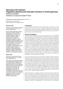 631  Genomes and evolution Population genetics and molecular evolution of whole genomes Editorial overview Andrew G Clark and Sarah P Otto