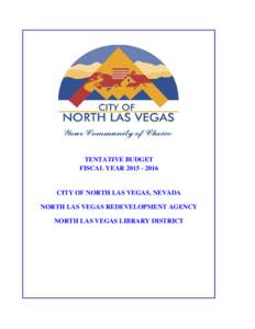 TENTATIVE BUDGET FISCAL YEARCITY OF NORTH LAS VEGAS, NEVADA NORTH LAS VEGAS REDEVELOPMENT AGENCY NORTH LAS VEGAS LIBRARY DISTRICT