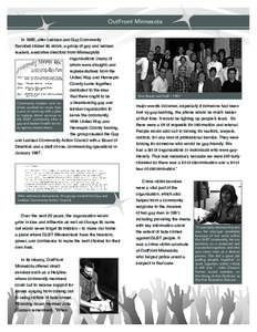 OutFront Minnesota In 1985, after Lesbian and Gay Community Services closed its doors, a group of gay and lesbian leaders, executive directors from Minneapolis organizations (many of whom were straight) and