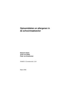 Oplosmiddelen en allergenen in de schoonmaaksector Natascha Staats André van Raalte Pieter van Broekhuizen