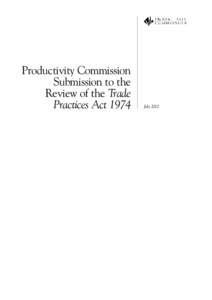 Productivity Commission Submission to the Review of the Trade Practices Act[removed]July 2002