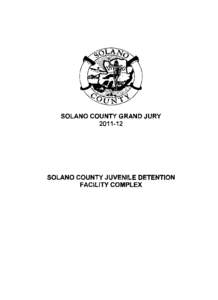 SOLANO COUNTY GRAND JURY[removed]SOLANO COUNTY JUVENILE DETENTION