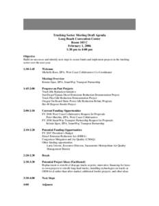 Trucking Sector Meeting Draft Agenda Long Beach Convention Center Room 103 C February 1, 2006 1:30 pm to 4:00 pm Objective