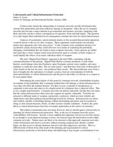 Cybersecurity and Critical Infrastructure Protection James A. Lewis Center for Strategic and International Studies, January 2006 Cybersecurity entails the safeguarding of computer networks and the information they contai