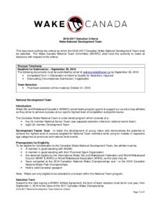 Selection Criteria Wake National Development Team This document outlines the criteria by which theCanadian Wake National Development Team shall be selected. The Wake Canada National Team Committee (W