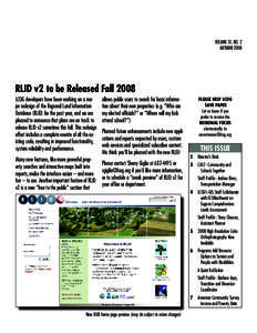 VOLUME 31, NO. 2 autumn 2008 RLID v2 to be Released Fall 2008 LCOG developers have been working on a major redesign of the Regional Land Information Database (RLID) for the past year, and we are
