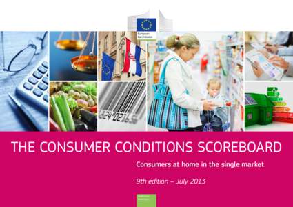 The Consumer Conditions Scoreboard Consumers at home in the single market 9th edition – July 2013 Health and Consumers