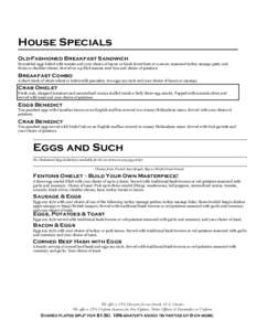 House Specials Old-Fashioned Breakfast Sandwich Scrambled eggs folded with tomato and your choice of bacon or black forest ham or a savory seasoned turkey sausage patty and Swiss or cheddar cheese. Served on a grilled se