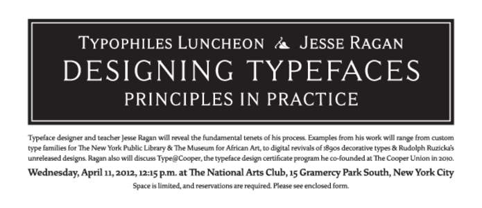 luncheon pre-payment • April 11 • jesse ragan The Typophiles, Inc. c/o Book Arts Studio 15 Gramercy Park S #6C New York, NYTo take advantage of the $40 pre-paid price for members and their guests, return this
