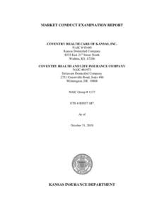 MARKET CONDUCT EXAMINATION REPORT  COVENTRY HEALTH CARE OF KANSAS, INC. NAIC # 95489 Kansas Domiciled Company 8535 East 21st Street North