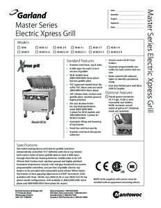 Quantity:_ __________________________ Project:_____________________________ Master Series Electric Xpress Grill