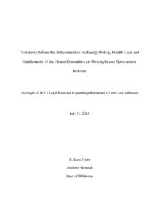 Testimony before the Subcommittee on Energy Policy, Health Care and Entitlements of the House Committee on Oversight and Government Reform Oversight of IRS’s Legal Basis for Expanding Obamacare’s Taxes and Subsidies