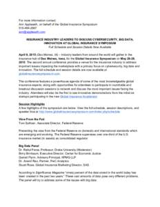 For more information contact: Ann Appleseth, on behalf of the Global Insurance SymposiumINSURANCE INDUSTRY LEADERS TO DISCUSS CYBERSECURITY, BIG DATA, INNOVATION AT GLOBAL INSURANCE SYMPOS
