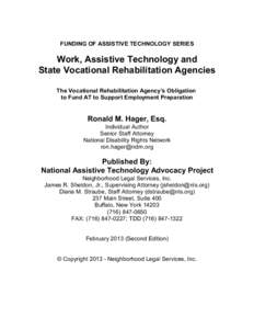 FUNDING OF ASSISTIVE TECHNOLOGY SERIES  Work, Assistive Technology and State Vocational Rehabilitation Agencies The Vocational Rehabilitation Agency’s Obligation to Fund AT to Support Employment Preparation