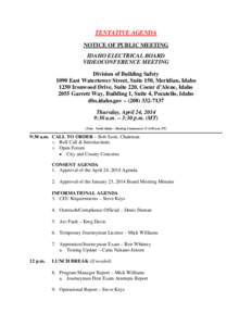 TENTATIVE AGENDA NOTICE OF PUBLIC MEETING IDAHO ELECTRICAL BOARD VIDEOCONFERENCE MEETING Division of Building Safety 1090 East Watertower Street, Suite 150, Meridian, Idaho