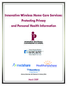 Innovative Wireless Home Care Services: Protecting Privacy and Personal Health Information Information and Privacy Commissioner of Ontario