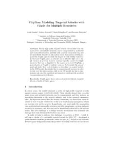 FlipThem: Modeling Targeted Attacks with FlipIt for Multiple Resources Aron Laszka1 , Gabor Horvath2 , Mark Felegyhazi2 , and Levente Butty´an2 1  Institute for Software Integrated Systems (ISIS)