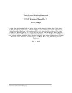 Earth System Modeling Framework ESMF Reference Manual for C Version 6.3.0rp1 ESMF Joint Specification Team: V. Balaji, Byron Boville, Samson Cheung, Tom Clune, Nancy Collins, Tony Craig, Carlos Cruz, Arlindo da Silva, Ce