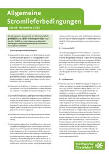 Allgemeine Stromlieferbedingungen Stand: November 2015 Die Informationen entsprechend der Informationspflicht gemäß § 312 c Abs. 1 BGB in Verbindung mit Artikel 246 § 2 Abs. 3 S. 2 EGBGB sind in den Allgemeinen Strom