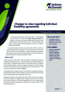 Changes to rules regarding individual flexibility agreements Workplace Relations Update In the recent decision Modern Awards Review 2012 — Award FlexibilityFWCFBAprilAward Flexibility Decision