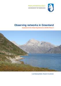 Observing networks in Greenland Sustained Arctic Observing Networks (SAON) Phase II Lone Nukaaraq Møller, Research Coordinator  1. Contents