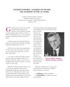LOOKING INWARD - LOOKING OUTWARD: THE ACADEMY AFTER 133 YEARS A Speech by Bruce Alberts, President National Academy of Sciences Presented at the Academy’s 133rd Annual Meeting April 29, 1996