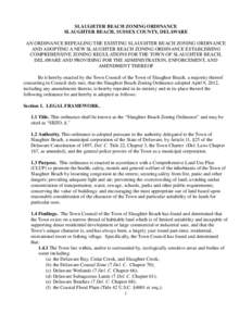 SLAUGHTER BEACH ZONING ORDINANCE SLAUGHTER BEACH, SUSSEX COUNTY, DELAWARE AN ORDINANCE REPEALING THE EXISTING SLAUGHTER BEACH ZONING ORDINANCE AND ADOPTING A NEW SLAUGHTER BEACH ZONING ORDINANCE ESTABLISHING COMPREHENSIV