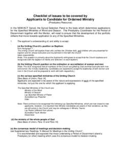 Checklist of issues to be covered by Applicants to Candidate for Ordained Ministry (Presbytery Resource) In the NSW/ACT Synod, the Synod Selection Panel is the body which determines applications for the Specified Ministr