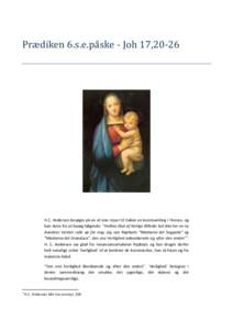 Prædiken 6.s.e.påske - Joh 17,H.C. Andersen besøgte på en af sine rejser til Italien en kunstsamling i Firenze, og han skrev fra sit besøg følgende: ”Hvilken Skat af herlige Billeder lod ikke her en ny Aan