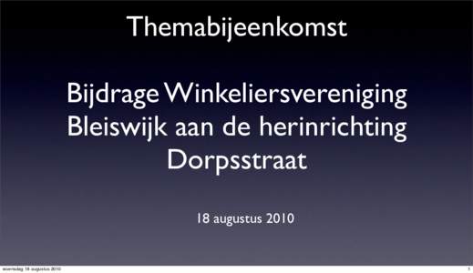 Themabijeenkomst Bijdrage Winkeliersvereniging Bleiswijk aan de herinrichting Dorpsstraat 18 augustus 2010