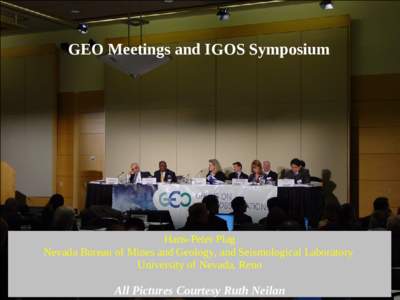 GEO Meetings and IGOS Symposium  Hans-Peter Plag Nevada Bureau of Mines and Geology, and Seismological Laboratory University of Nevada, Reno