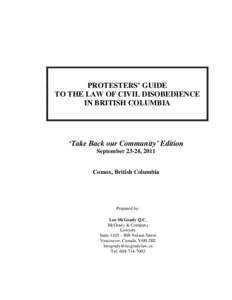 PROTESTERS’ GUIDE TO THE LAW OF CIVIL DISOBEDIENCE IN BRITISH COLUMBIA ‘Take Back our Community’ Edition September 23-24, 2011