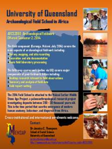 University of Queensland Archaeological Field School in Africa ARCS2060: Archaeological Fieldwork Offered Semester 2, 2014 The field component (Karonga, Malawi, July[removed]covers the main aspects of archaeological fieldw