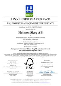 DNV BUSINESS ASSURANCE FSC FOREST MANAGEMENT CERTIFICATE Certificate No. DNV-FM/COCThis is to certify that  Holmen Skog AB