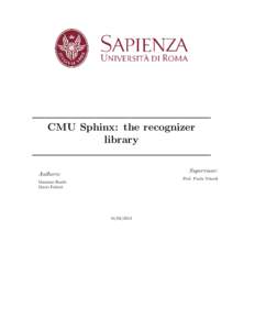 CMU Sphinx: the recognizer library Supervisor: Authors: