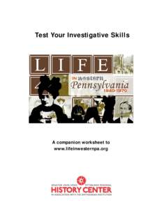 Test Your Investigative Skills  A companion worksheet to www.lifeinwesternpa.org  TEST YOUR INVESTIGATIVE SKILLS